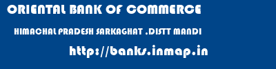 ORIENTAL BANK OF COMMERCE  HIMACHAL PRADESH SARKAGHAT ,DISTT MANDI    banks information 
